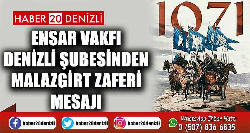 ENSAR VAKFI DENİZLİ ŞUBESİNDEN MALAZGİRT ZAFERİ MESAJI