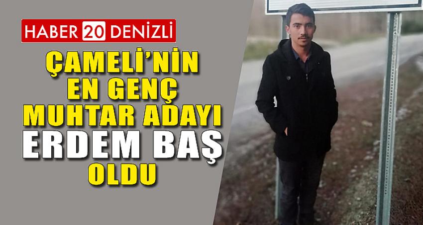 Çameli’nin En Genç Muhtar Adayı Erdem Baş Oldu