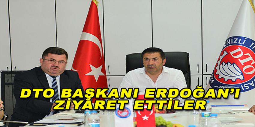 DTO BAŞKANI ERDOĞAN'I ZİYARET ETTİLER