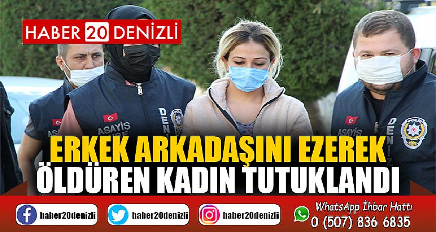 Erkek arkadaşını ezerek öldüren kadın tutuklandı