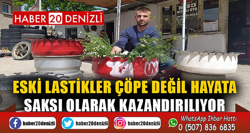 Eski lastikler çöpe değil hayata saksı olarak kazandırılıyor