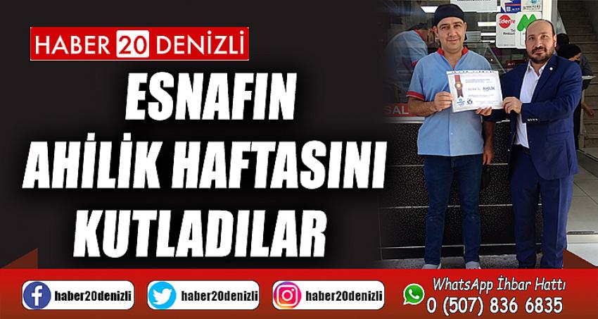 ESNAFIN AHİLİK HAFTASINI KUTLADILAR