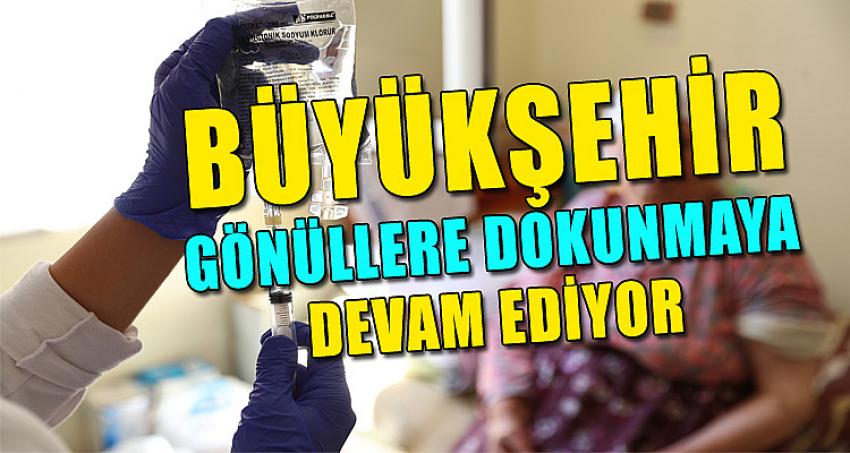 BÜYÜKŞEHİR GÖNÜLLERE DOKUNMAYA DEVAM EDİYOR