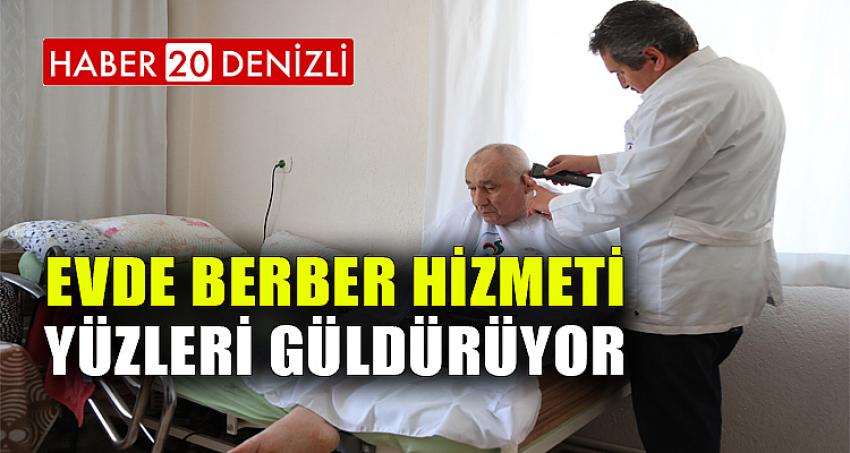 EVDE BERBER HİZMETİ YÜZLERİ GÜLDÜRÜYOR