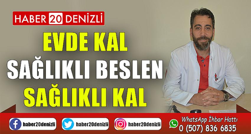 Evde Kal, Sağlıklı Beslen, Sağlıklı Kal