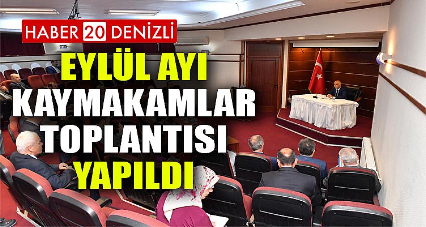 Eylül Ayı Kaymakamlar Toplantısı Yapıldı