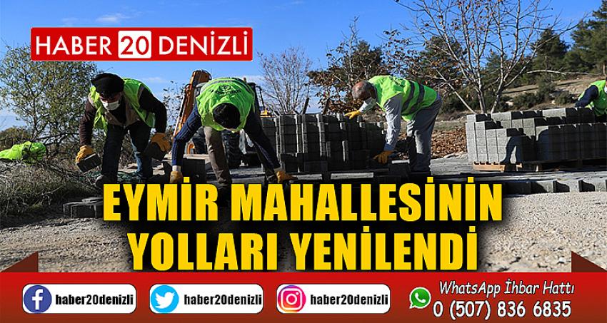 EYMİR MAHALLESİNİN YOLLARI YENİLENDİ