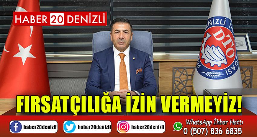 FIRSATÇILIĞA İZİN VERMEYİZ!