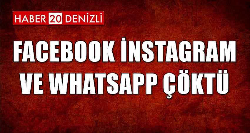 Facebook İnstagram ve WhatsApp Çöktü