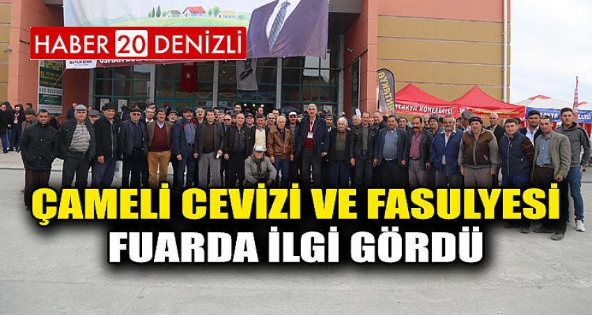 ÇAMELİ CEVİZİ VE FASULYESİ FUARDA İLGİ GÖRDÜ