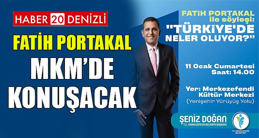 FATİH PORTAKAL MKM’DE KONUŞACAK