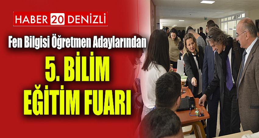 Fen Bilgisi Öğretmen Adaylarından 5 Bilim Eğitim Fuarı