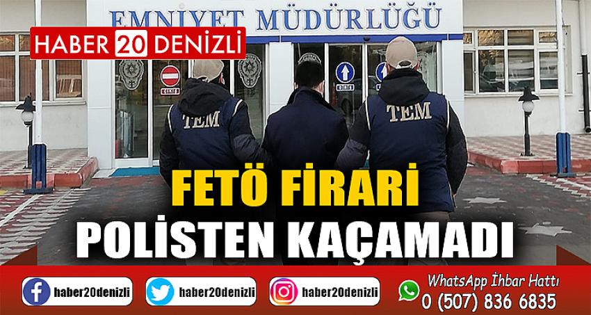  FETÖ firari polisten kaçamadı