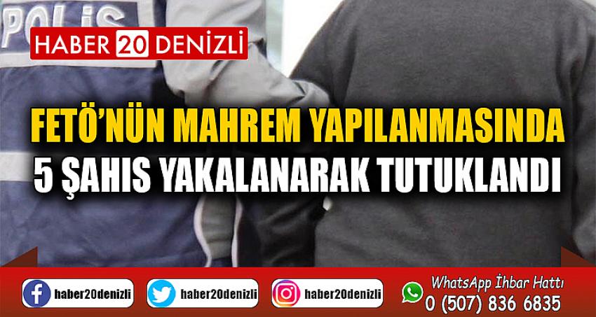 FETÖ’nün mahrem yapılanmasında 5 şahıs yakalanarak tutuklandı