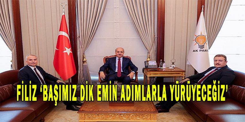 FİLİZ 'BAŞIMIZ DİK EMİN ADIMLARLA YÜRÜYECEĞİZ'