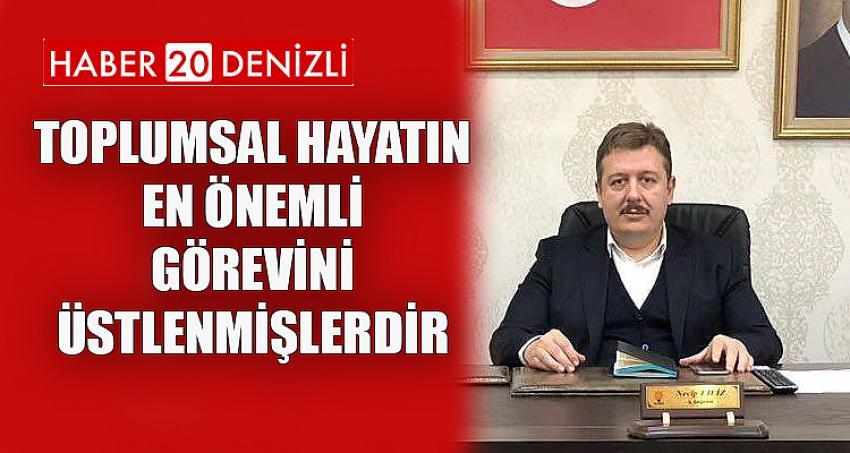 Toplumsal hayatın en önemli görevini üstlenmişlerdir