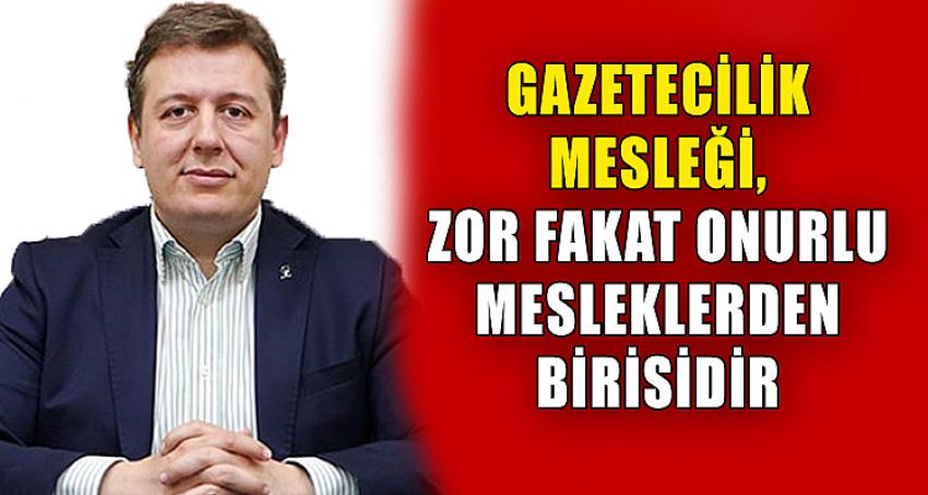 GAZETECİLİK MESLEĞİ, ZOR FAKAT ONURLU MESLEKLERDEN BİRİSİDİR