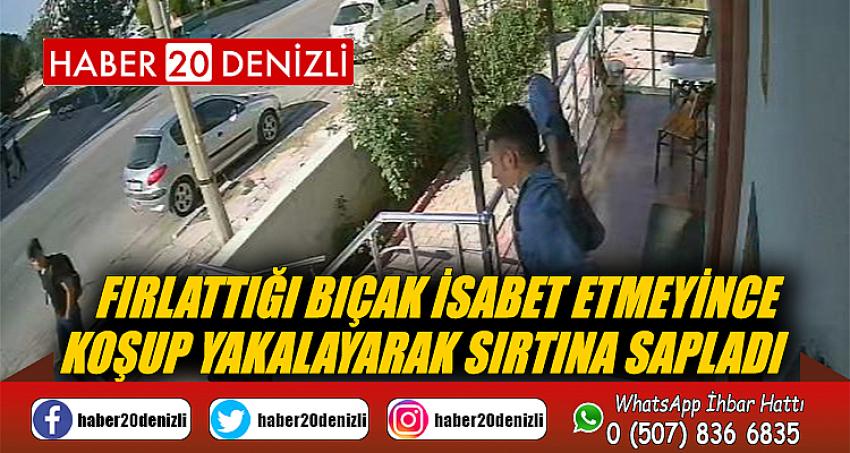 Fırlattığı bıçak isabet etmeyince, koşup yakalayarak sırtına sapladı