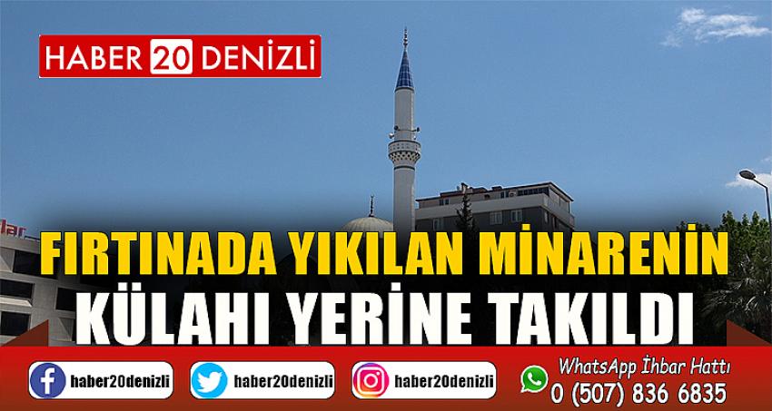 Fırtınada yıkılan minarenin külahı yerine takıldı