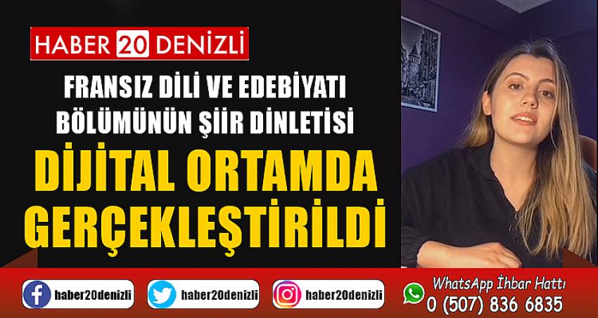 Fransız Dili ve Edebiyatı Bölümünün Şiir Dinletisi Dijital Ortamda Gerçekleştirildi