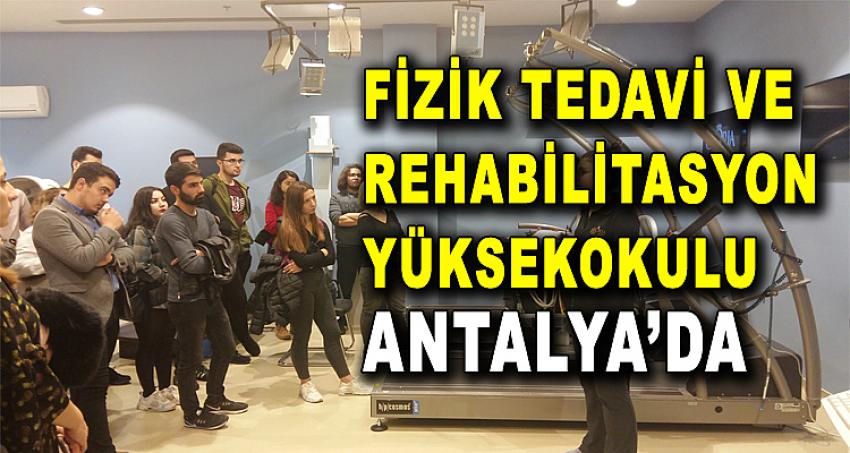 Fizik Tedavi ve Rehabilitasyon Yüksekokulu Antalya’da