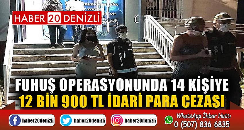 Fuhuş operasyonunda 14 kişiye 12 bin 900 TL idari para cezası