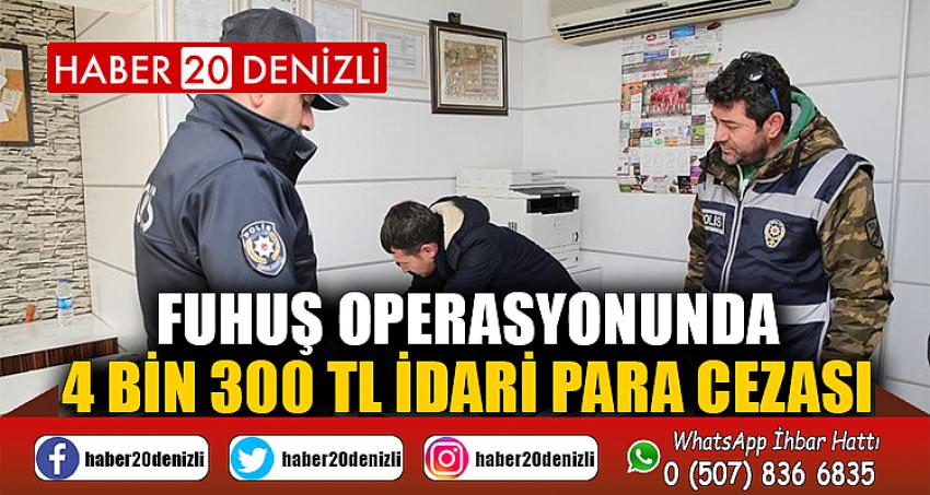 Fuhuş operasyonunda 4 bin 300 TL idari para cezası