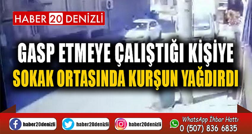 Gasp etmeye çalıştığı kişiye sokak ortasında kurşun yağdırdı