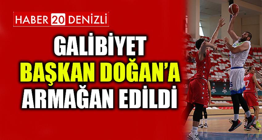 Galibiyet Başkan Doğan’a armağan edildi