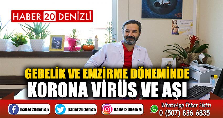 Gebelik ve emzirme döneminde korona virüs ve aşı