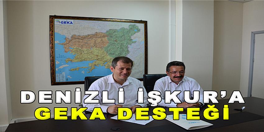 DENİZLİ İŞKUR'A GEKA DESTEĞİ