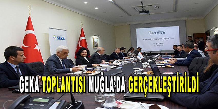 GEKA TOPLANTISI MUĞLA'DA GERÇEKLEŞTİRİLDİ