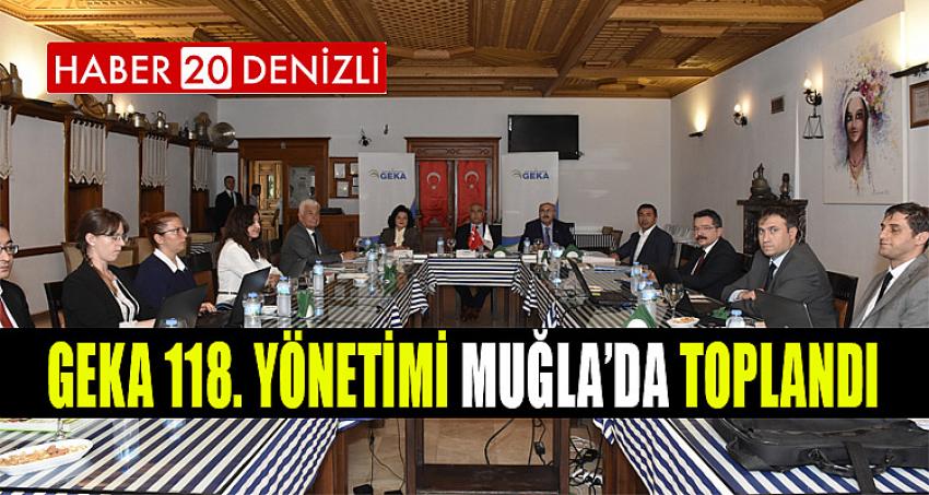 GEKA 118. YÖNETİMİ MUĞLA'DA TOPLANDI