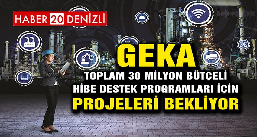 GEKA TOPLAM 30 MİLYON BÜTÇELİ HİBE DESTEK PROGRAMLARI İÇİN PROJELERİ BEKLİYOR…