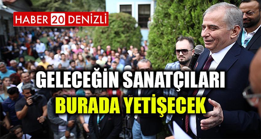 Geleceğin sanatçıları burada yetişecek