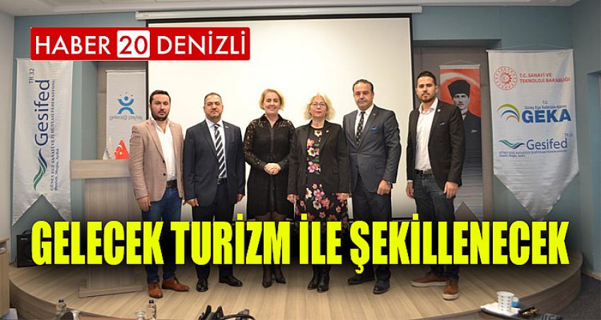 GELECEK TURİZM İLE ŞEKİLLENECEK