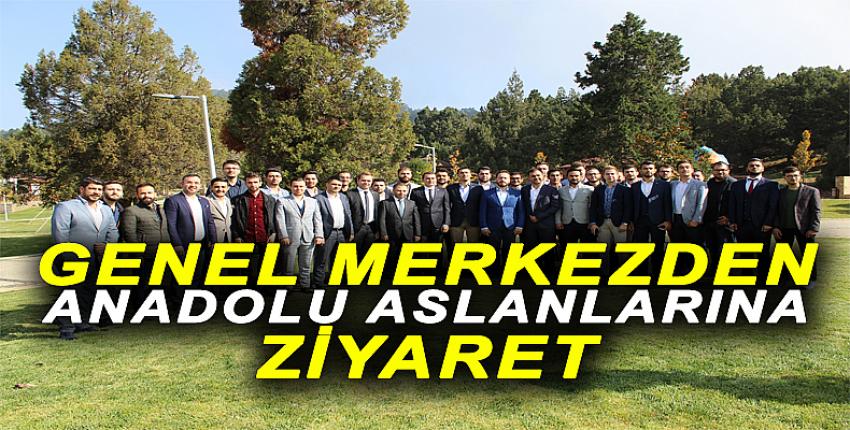 GENEL MERKEZDEN ANADOLU ASLANLARINA ZİYARET