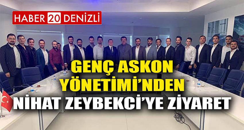 GENÇ ASKON YÖNETİMİ’NDEN NİHAT ZEYBEKCİ’YE ZİYARET