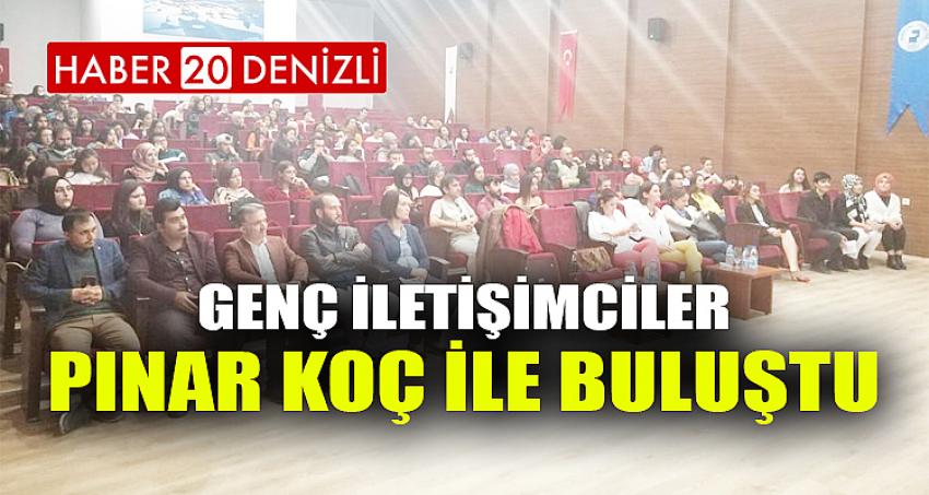 Genç İletişimciler Pınar Koç ile Buluştu