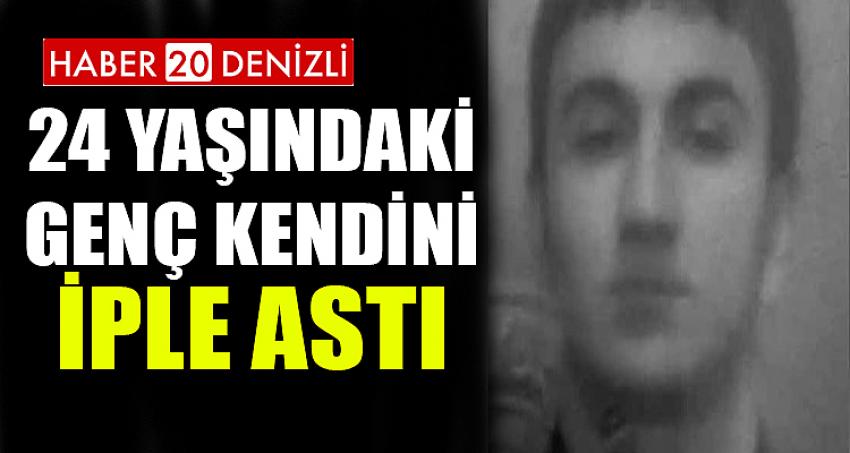 24 YAŞINDAKİ GENÇ, KENDİNİ İPLE ASTI