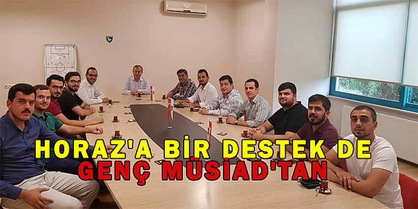 HORAZ'A BİR DESTEK DE GENÇ MÜSİAD'TAN