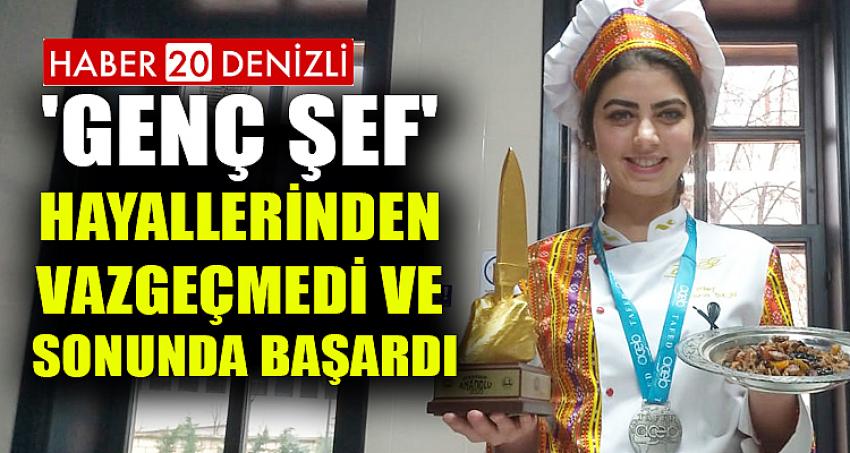 'Genç şef' hayallerinden vazgeçmedi ve sonunda başardı