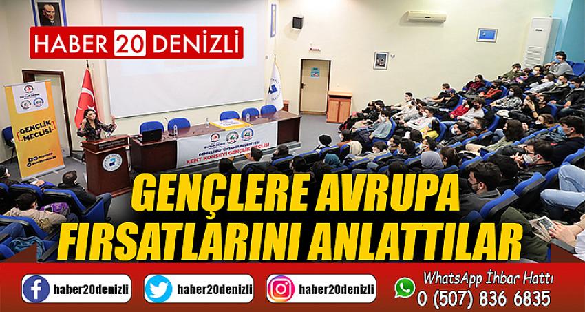 Gençlere Avrupa fırsatlarını anlattılar