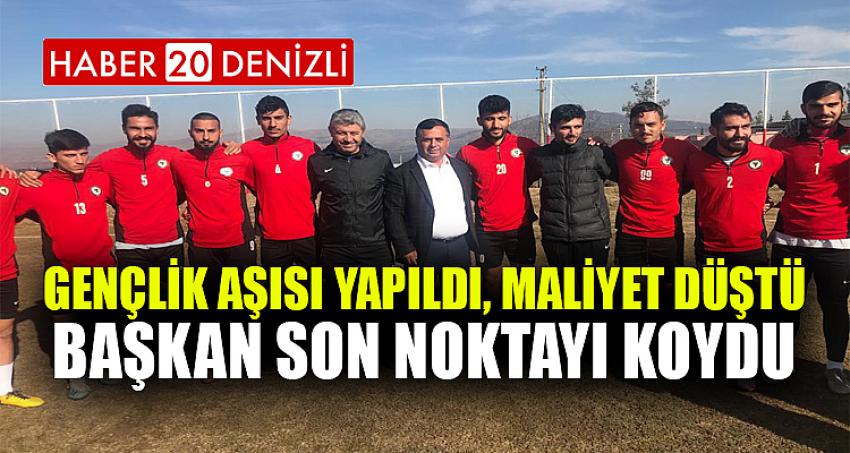 Gençlik aşısı yapıldı, maliyet düştü, başkan son noktayı koydu