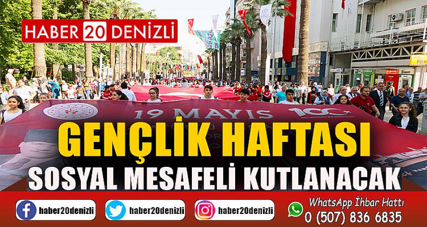 GENÇLİK HAFTASI SOSYAL MESAFELİ KUTLANACAK