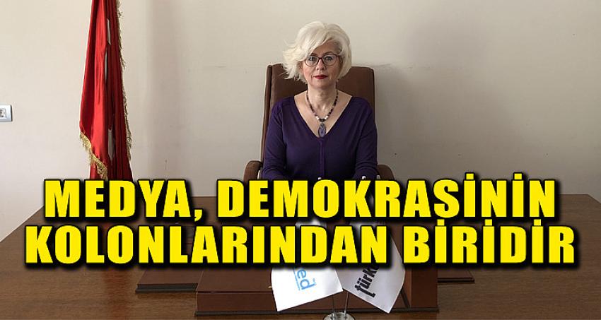 MEDYA, DEMOKRASİNİN KOLONLARINDAN BİRİDİR