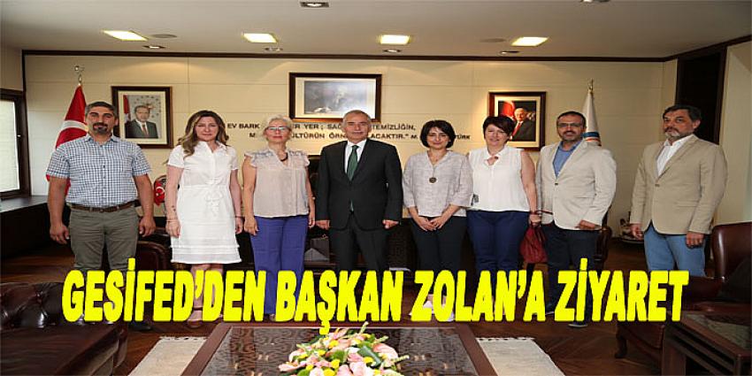 GESİFED'DEN BAŞKAN ZOLAN'A ZİYARET