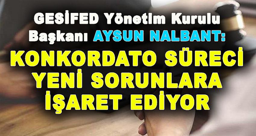 KONKORDATO SÜRECİ YENİ SORUNLARA İŞARET EDİYOR