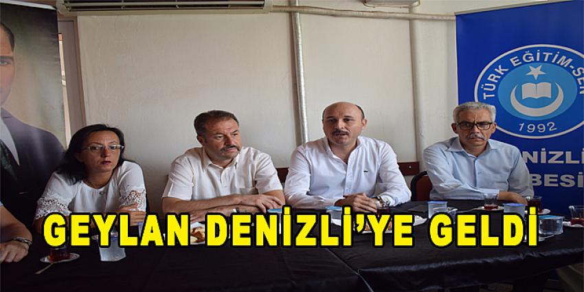 GEYLAN DENİZLİ’YE GELDİ