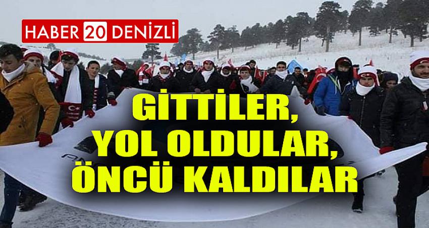 GİTTİLER, YOL OLDULAR, ÖNCÜ KALDILAR